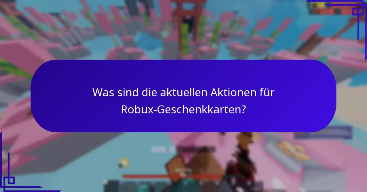Was sind die aktuellen Aktionen für Robux-Geschenkkarten?