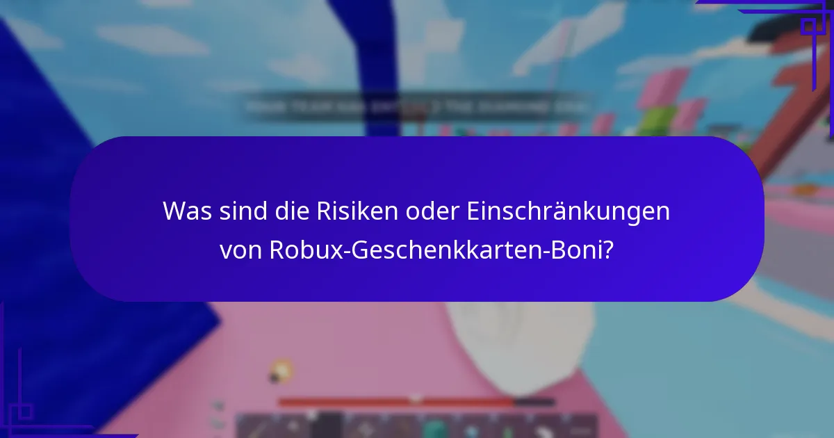 Was sind die Risiken oder Einschränkungen von Robux-Geschenkkarten-Boni?