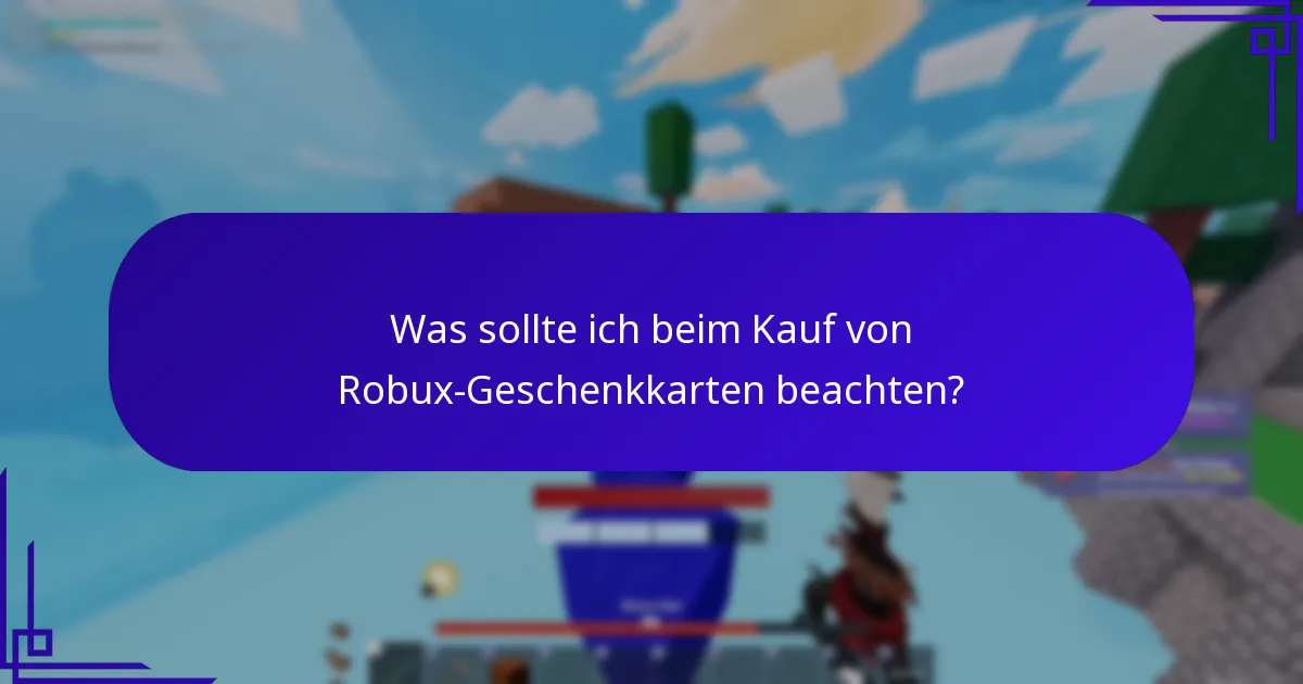 Was sollte ich beim Kauf von Robux-Geschenkkarten beachten?