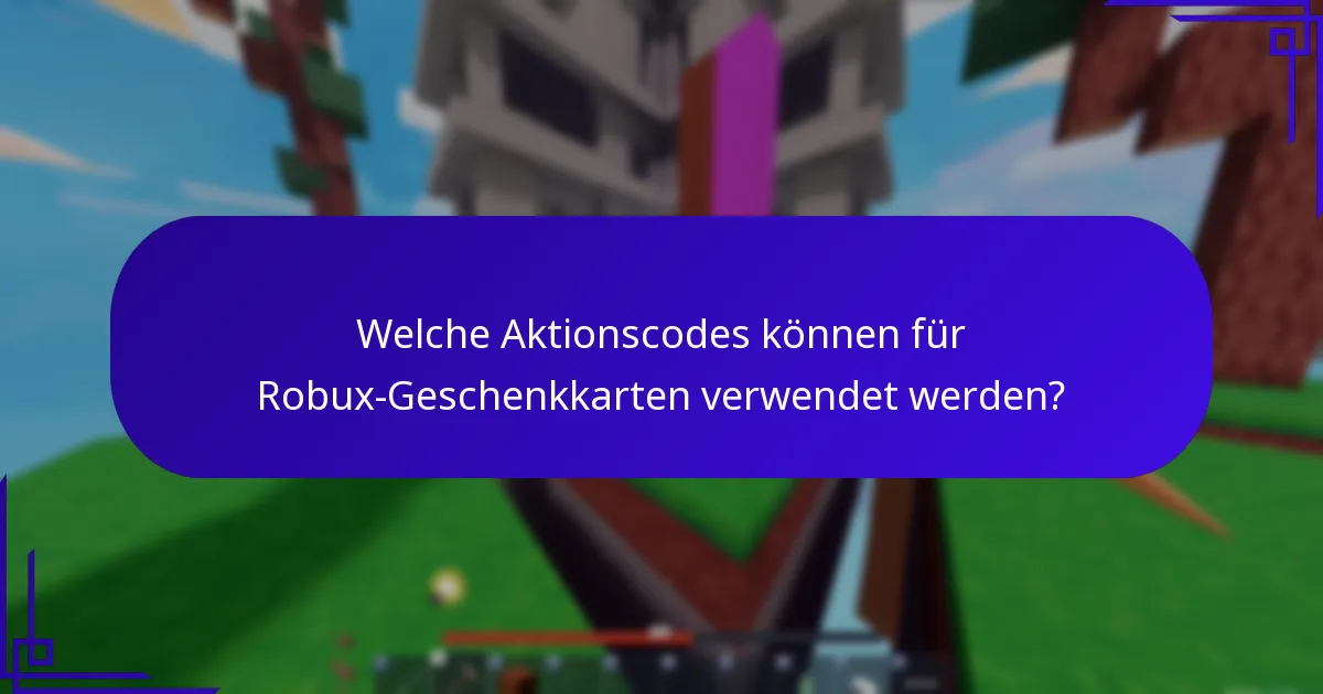 Welche Aktionscodes können für Robux-Geschenkkarten verwendet werden?