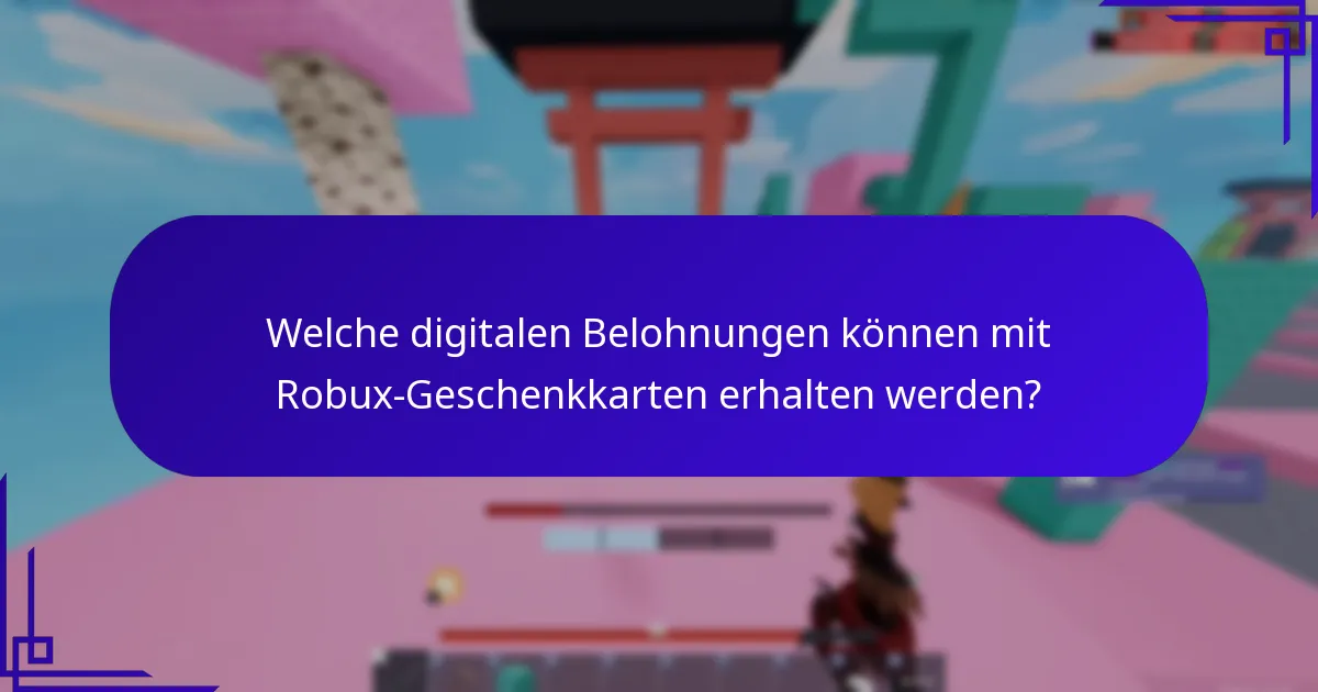 Welche digitalen Belohnungen können mit Robux-Geschenkkarten erhalten werden?