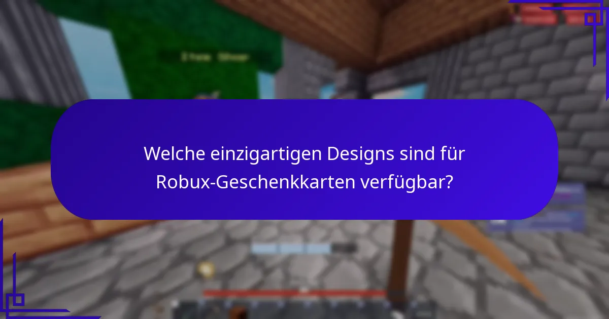 Welche einzigartigen Designs sind für Robux-Geschenkkarten verfügbar?