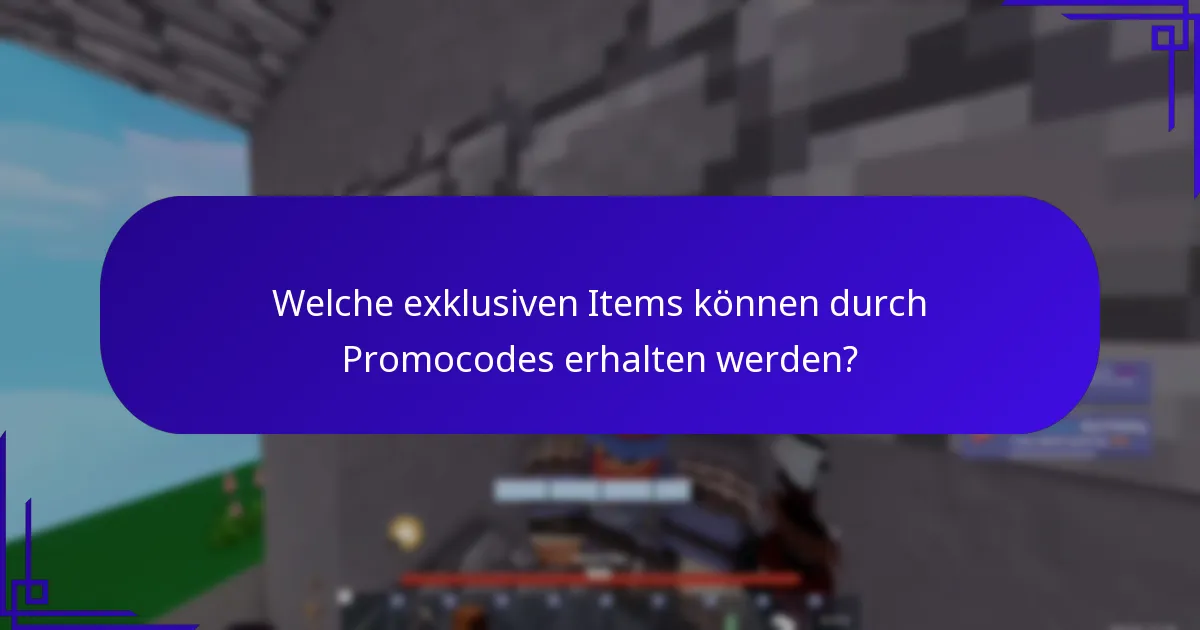 Welche exklusiven Items können durch Promocodes erhalten werden?