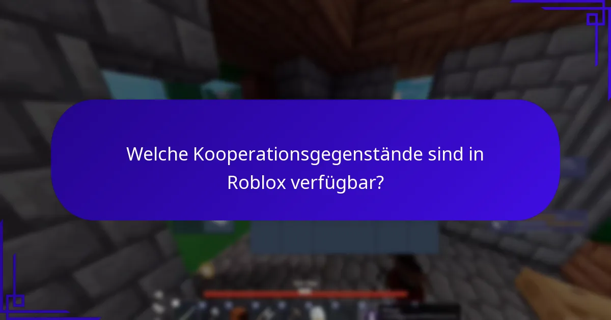 Welche Kooperationsgegenstände sind in Roblox verfügbar?