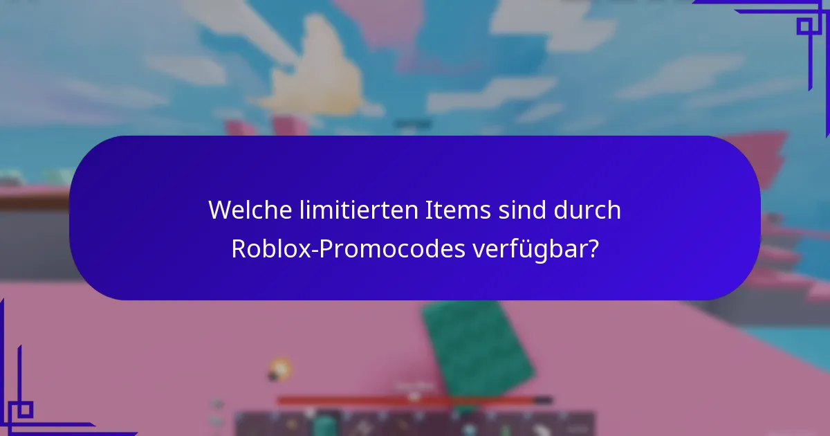 Welche limitierten Items sind durch Roblox-Promocodes verfügbar?