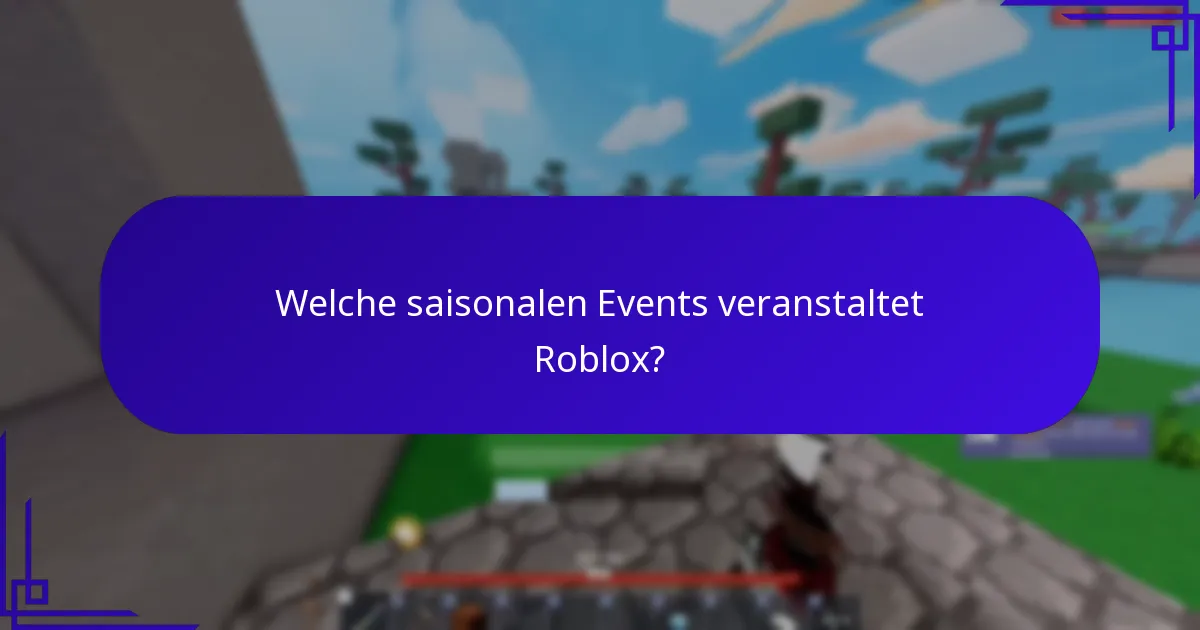 Welche saisonalen Events veranstaltet Roblox?