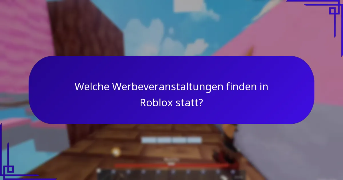 Welche Werbeveranstaltungen finden in Roblox statt?