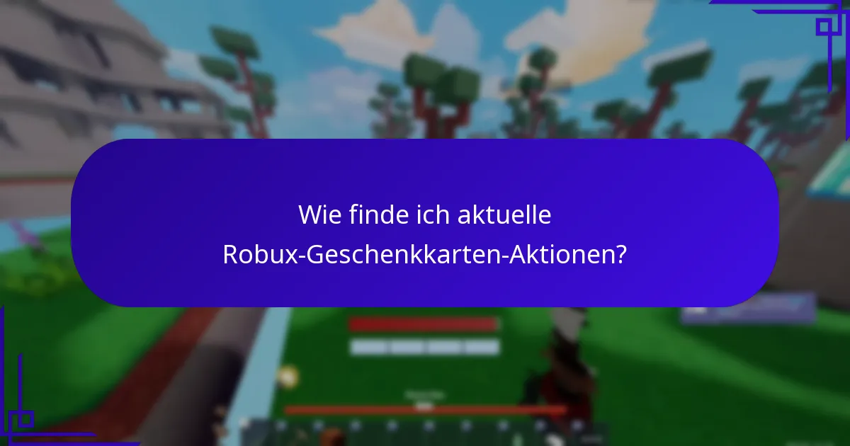 Wie finde ich aktuelle Robux-Geschenkkarten-Aktionen?
