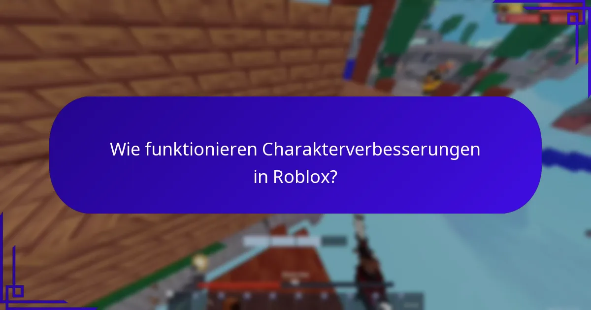 Wie funktionieren Charakterverbesserungen in Roblox?