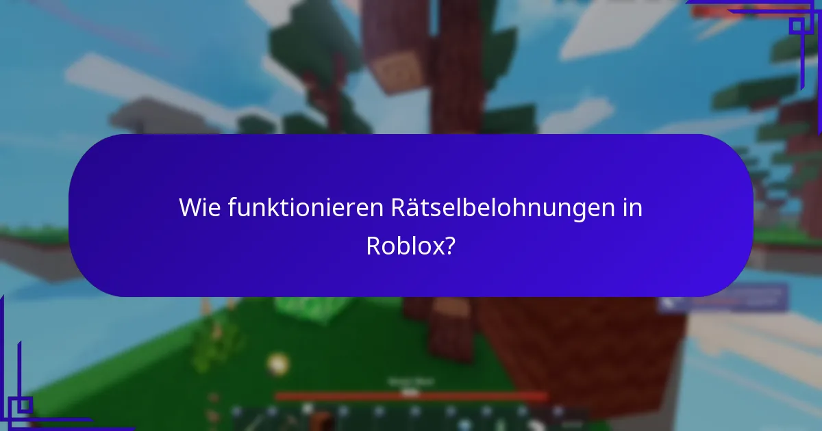 Wie funktionieren Rätselbelohnungen in Roblox?