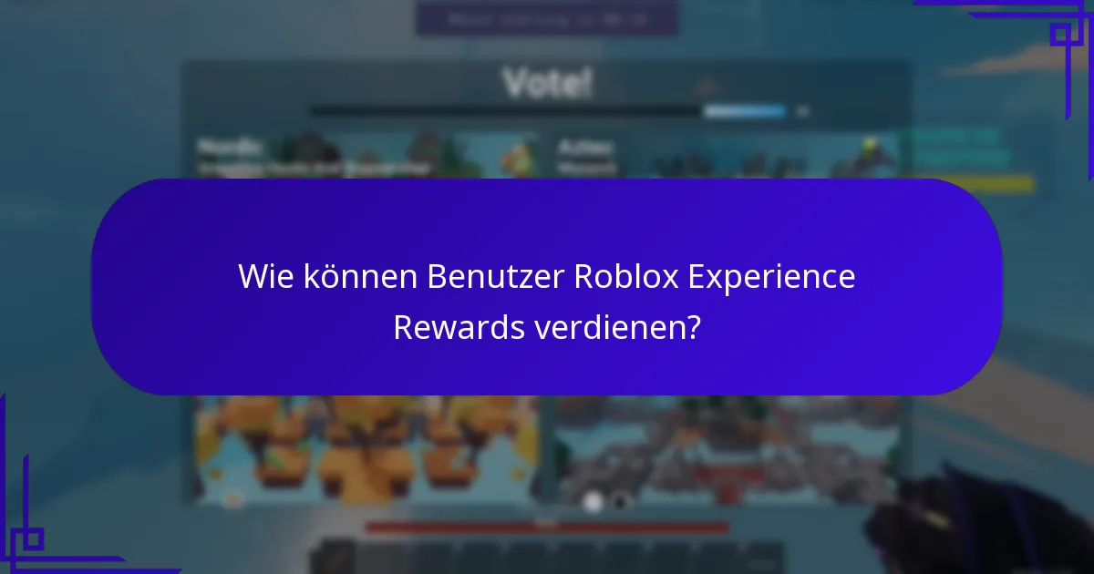 Wie können Benutzer Roblox Experience Rewards verdienen?