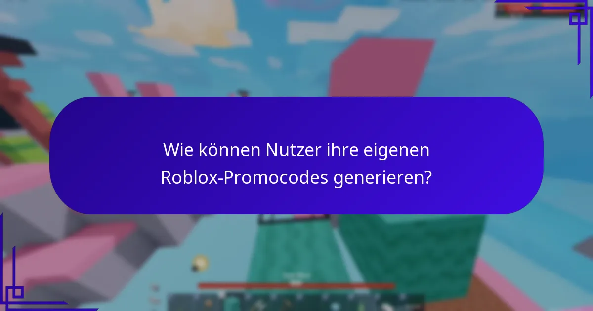 Wie können Nutzer ihre eigenen Roblox-Promocodes generieren?