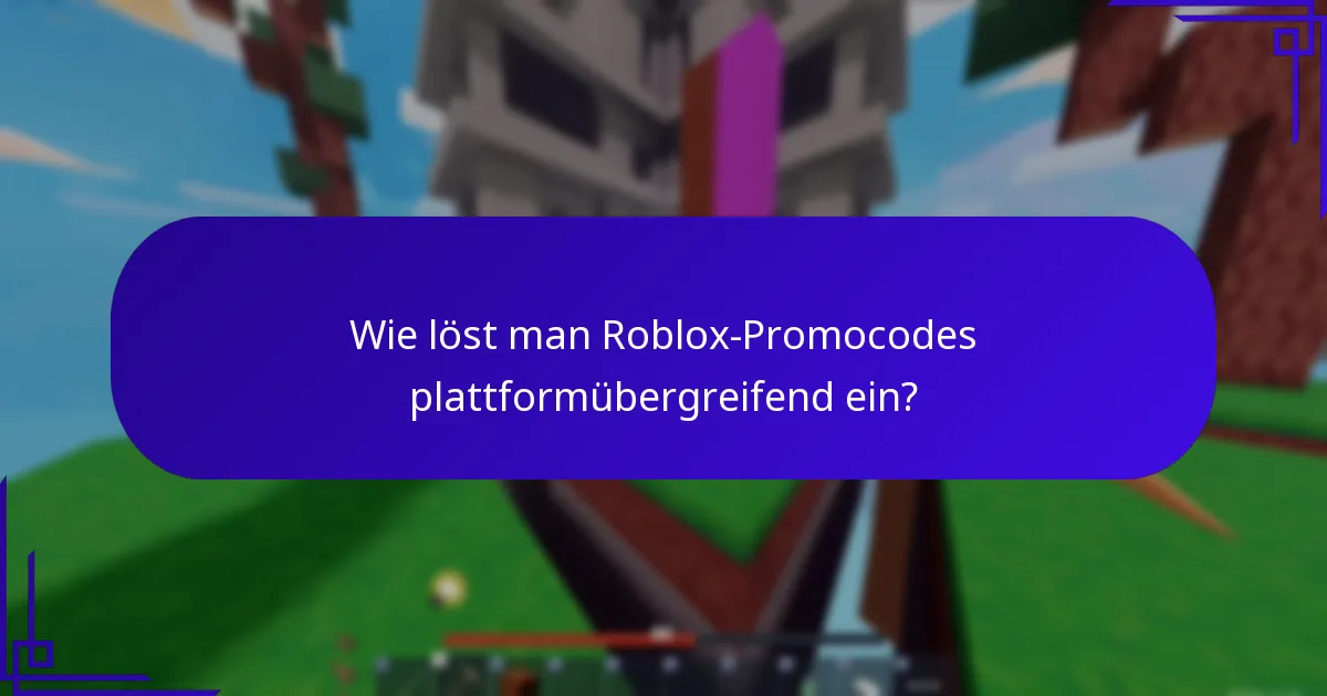 Wie löst man Roblox-Promocodes plattformübergreifend ein?