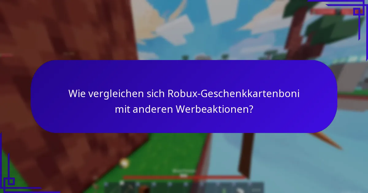 Wie vergleichen sich Robux-Geschenkkartenboni mit anderen Werbeaktionen?
