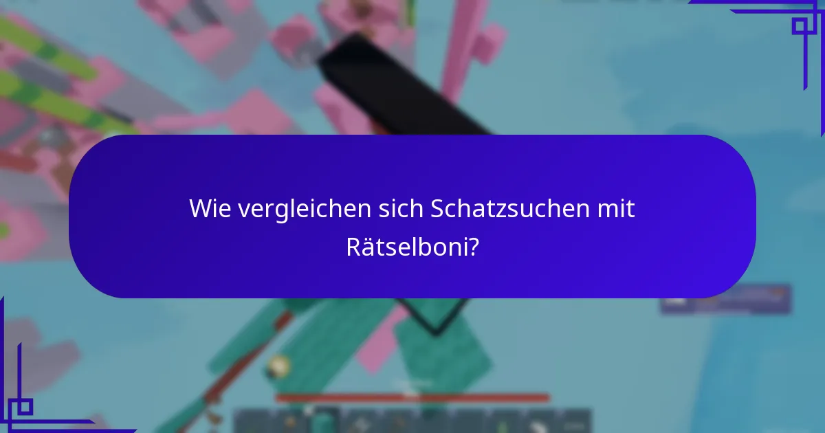 Wie vergleichen sich Schatzsuchen mit Rätselboni?