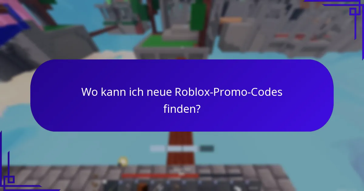 Wo kann ich neue Roblox-Promo-Codes finden?