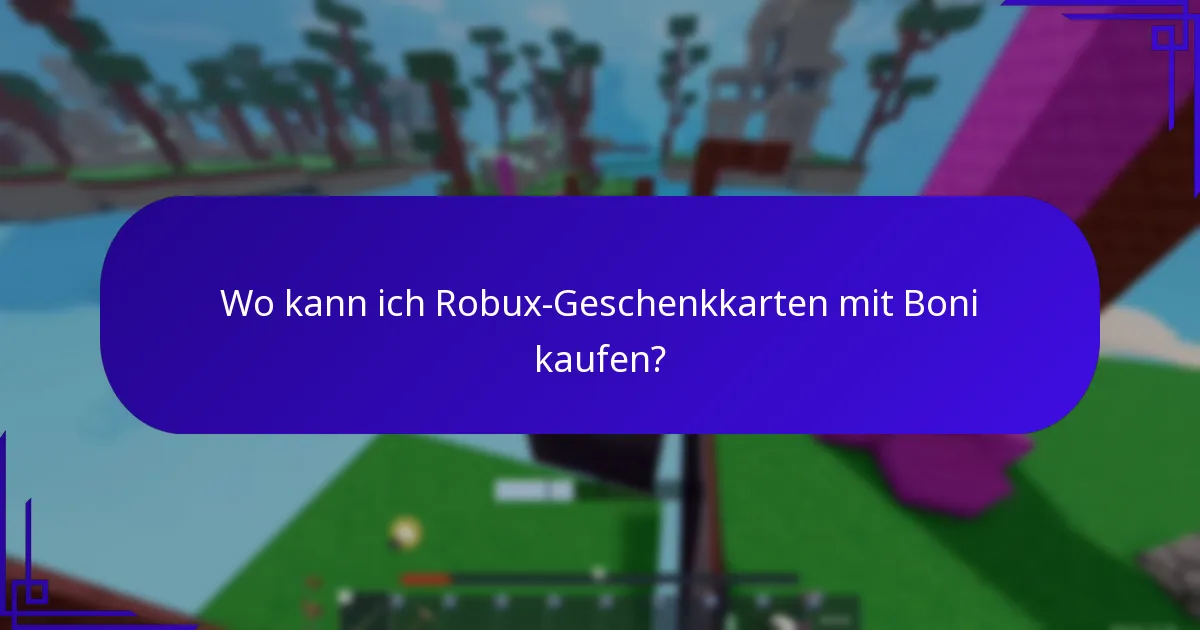 Wo kann ich Robux-Geschenkkarten mit Boni kaufen?