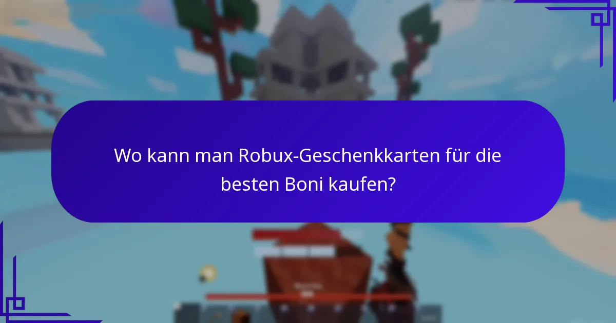 Wo kann man Robux-Geschenkkarten für die besten Boni kaufen?