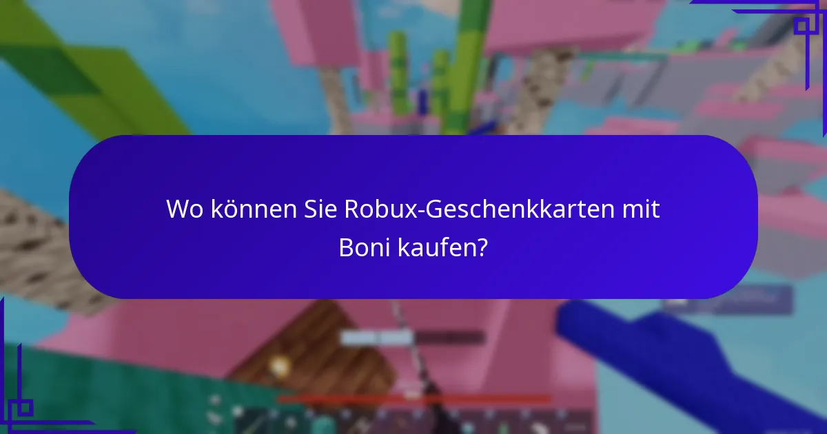 Wo können Sie Robux-Geschenkkarten mit Boni kaufen?